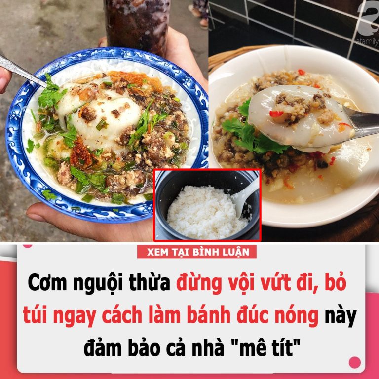 Cơm nguội thừa đừng vội vứt đi, bỏ túi ngay cách làm bánh đúc nóng này đảm bảo cả nhà “mê tít”