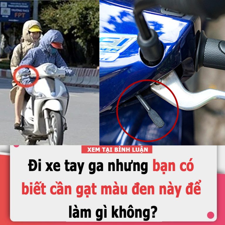 Đi xe tay ga nhưng bạn có biết cần gạt màu đen này để làm gì không?