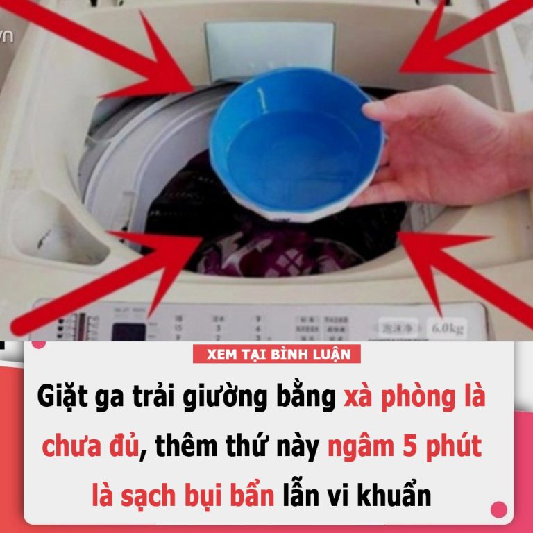 Giặt ga trải giường bằng xà phòng là chưa đủ, thêm thứ này ngâm 5 phút là sạch bụi bẩn lẫn vi khuẩn