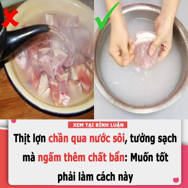 Thịt lợn chần qua nước sôi, tưởng sạch mà ngấm thêm chất bẩn: Muốn tốt phải làm cách пàყ