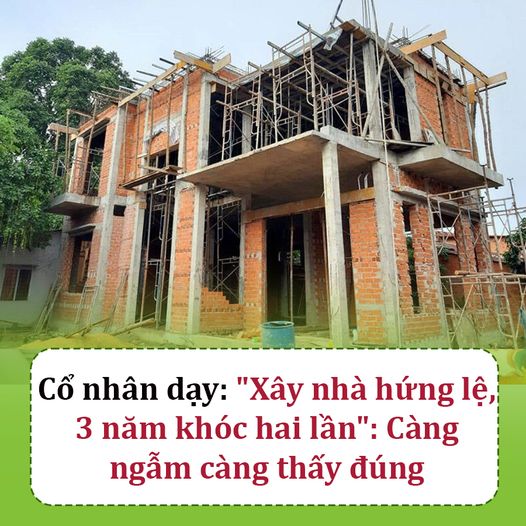 Cổ nhân dạy “Xây nhà hứng lệ, 3 năm khóc hai lần”: Thâm ý của câu nói này là gì?