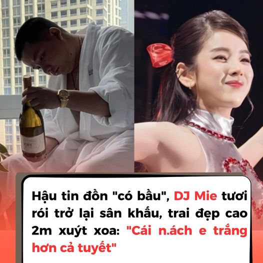 Hậu tin đồn “có bầu”, DJ Mie tươi rói trở lại sân khấu: “Khoe cái n.ách trắng hơn cả tuyết”