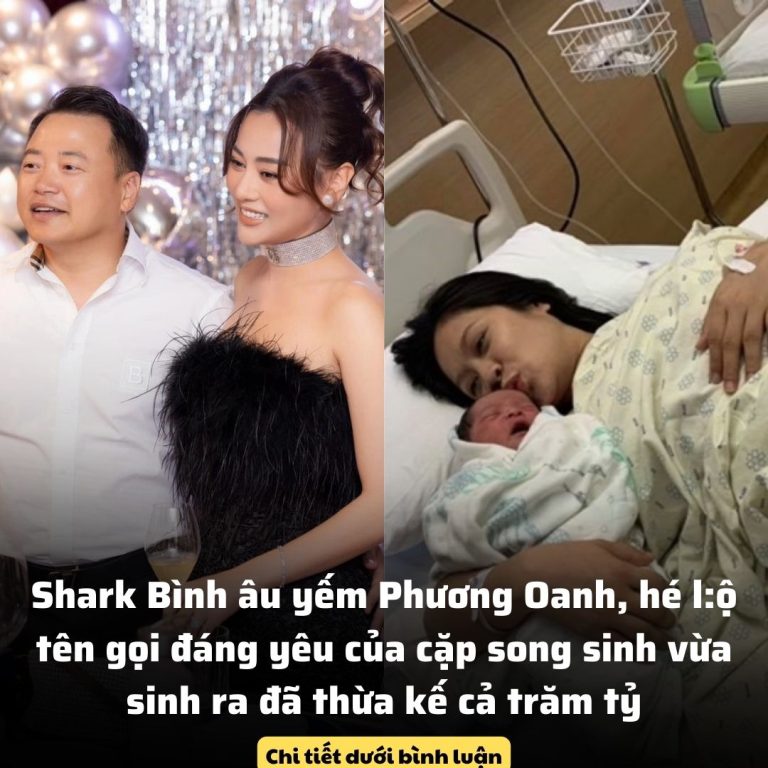 Shark Bình âu yếm Phương Oanh, hé l:ộ tên gọi đáng yêu của cặp song sinh vừa sinh ra đã thừa kế cả trăm tỷ