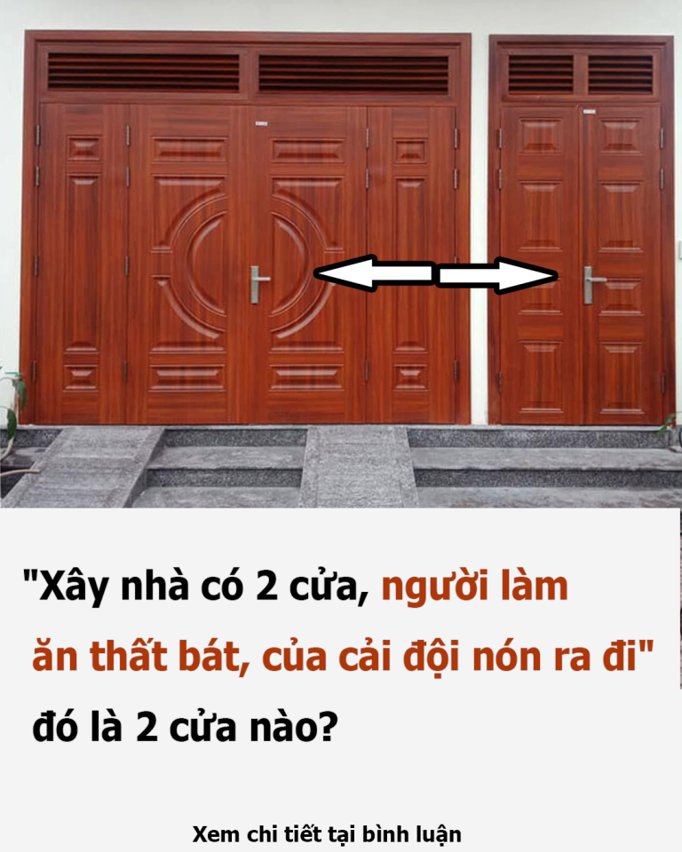 “Xây nhà có 2 cửa, người làm ăn thất bát, của cải đội nón ra đi”, đó là 2 cửa nào?