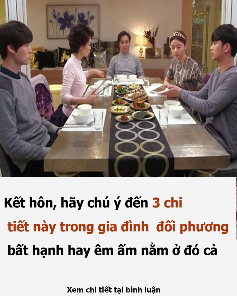 Kết hôn, hãy chú ý đến 3 chi tiết này trong gia đình đối phương, bất hạnh hay êm ấm nằm ở đó cả