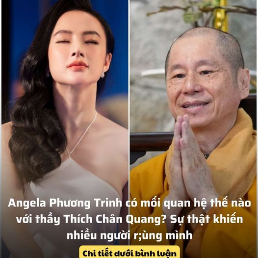 Angela Phương Trinh có mối quan hệ thế nào với thầy Thích Chân Quang?