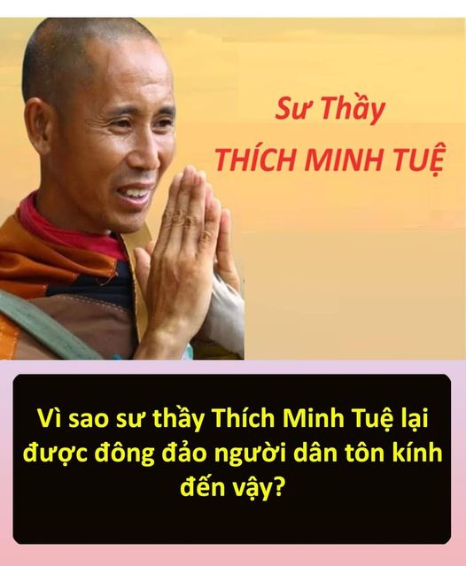 Vì sao sư thầy Thích Minh Tuệ là được đông đảo người dân tôn kính đến vậy ?