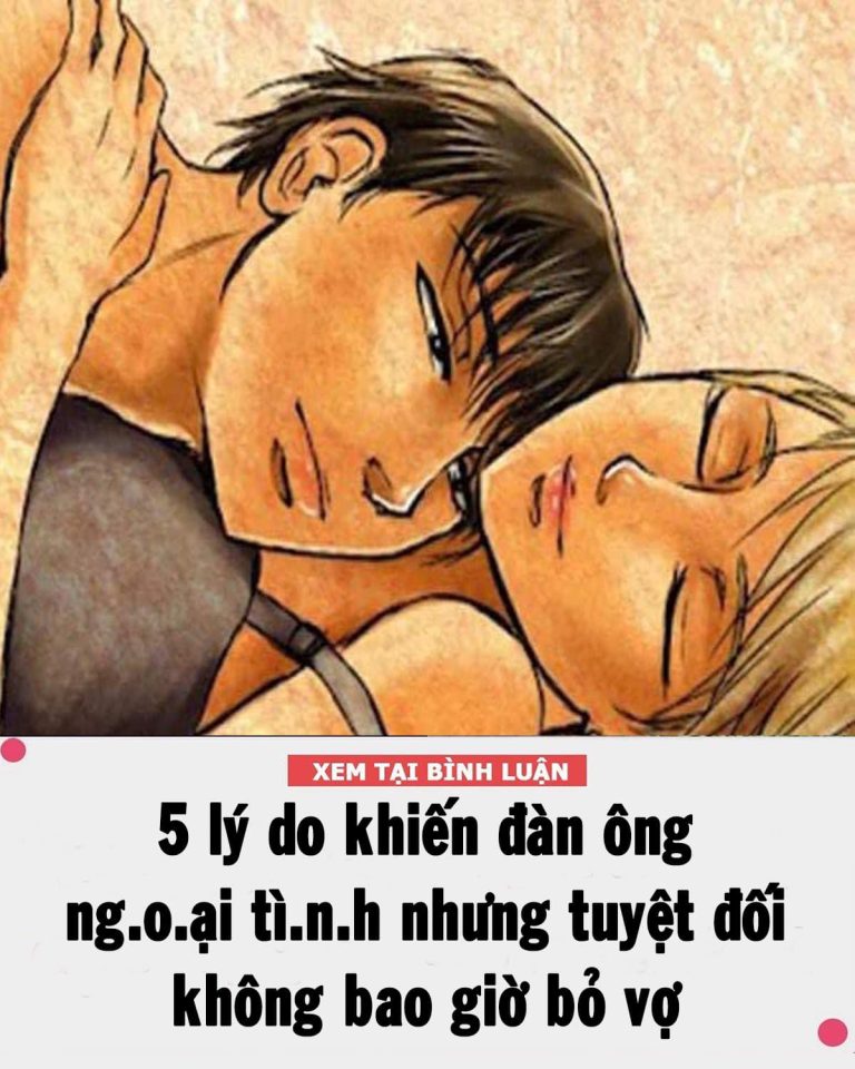 5 lý do khiến đàn ông ng.o.ại tì.n.h nhưng tuyệt đối không bao giờ bỏ vợ