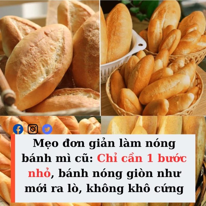 Mẹo đơn giản làm nóng bánh mì cũ: Chỉ cần 1 bước nhỏ, bánh nóng giòn như mới ra lò, không khô cứng