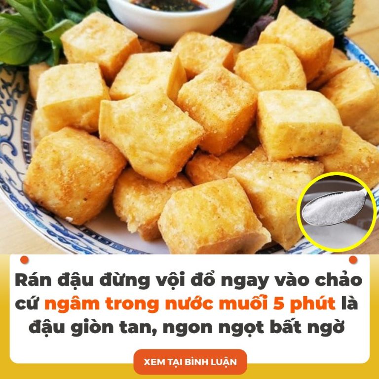 Rán đậu đừng vội đổ ngay vào chảo, cứ ngâm trong nước muối 5 phút là đậu giòn tan, ngon ngọt bất ngờ