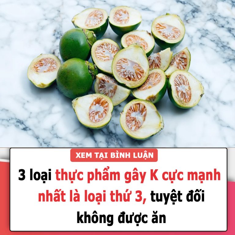 3 loại thực phẩm gây K cực mạnh, nhất là loại thứ 3, tuyệt đối không được ăn