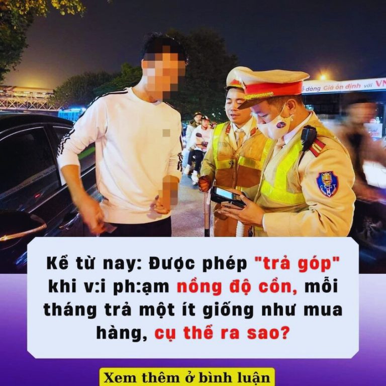 Kể từ nay: Được phép “trả góp” khi v:i ph:ạm nồng độ cồn, mỗi tháng trả một ít giống như mua hàng, cụ thể ra sao, từ bao nhiêu thì được trả góp?