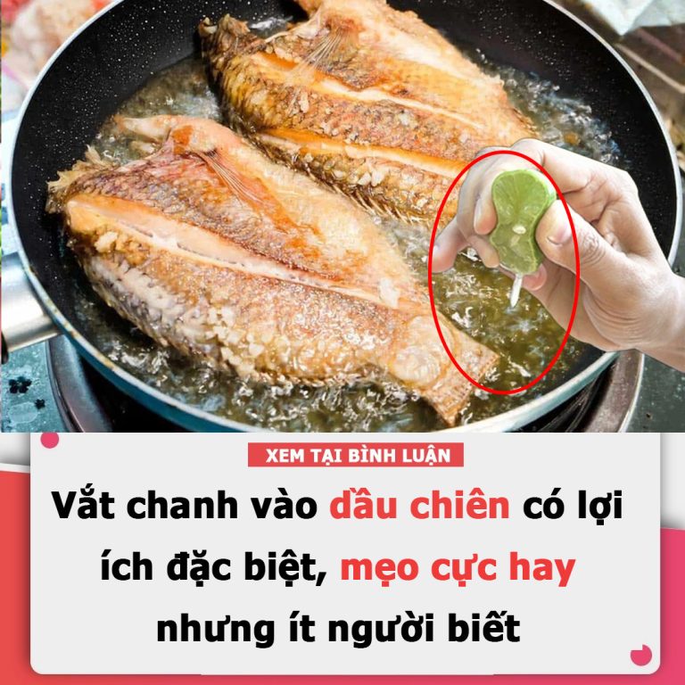 Vắt chanh vào dầu chiên có lợi ích đặc biệt, mẹo cực hay nhưng ít người biết