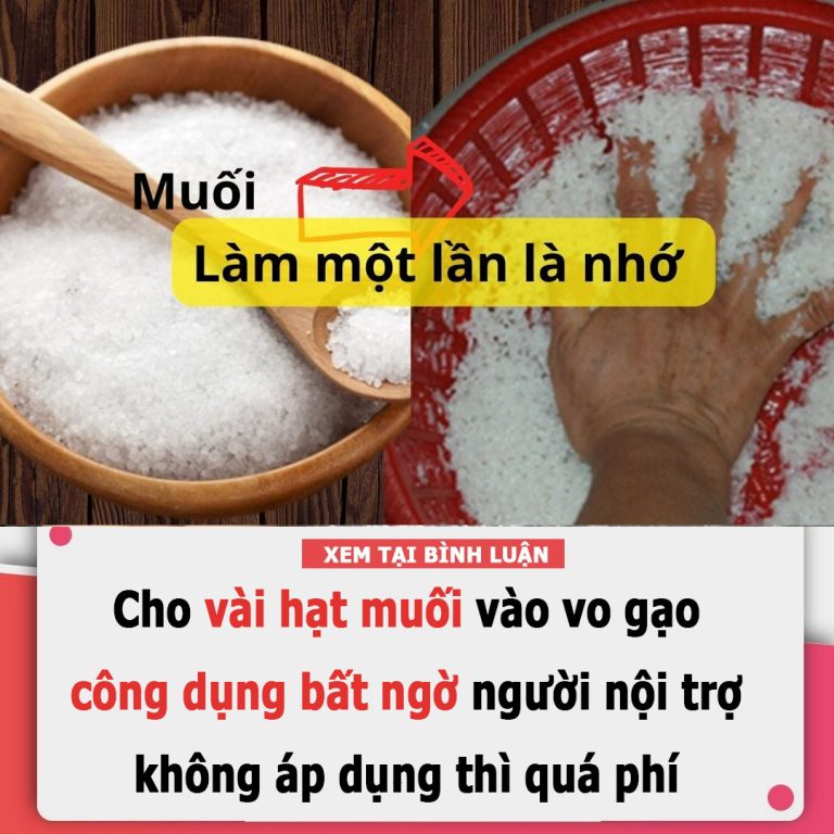 Cho vài hạt muối vào vo gạo, công dụng bất ngờ người nội trợ không áp dụng thì quá phí