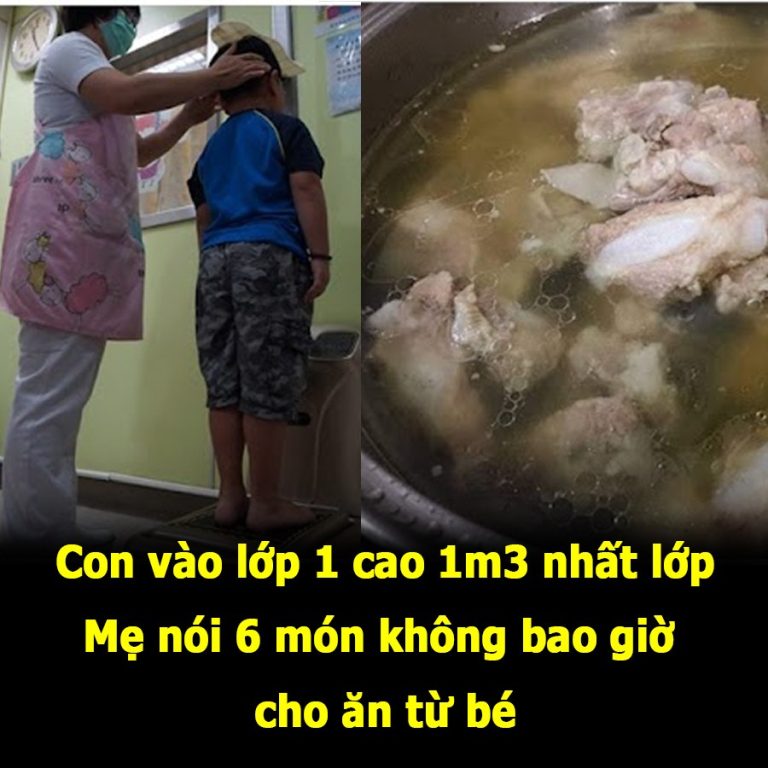 Con vào lớp 1 cao 1m3 nhất lớp: Mẹ nói 6 món không bao giờ cho ăn từ bé, cả xóm ngưỡng mộ học theo