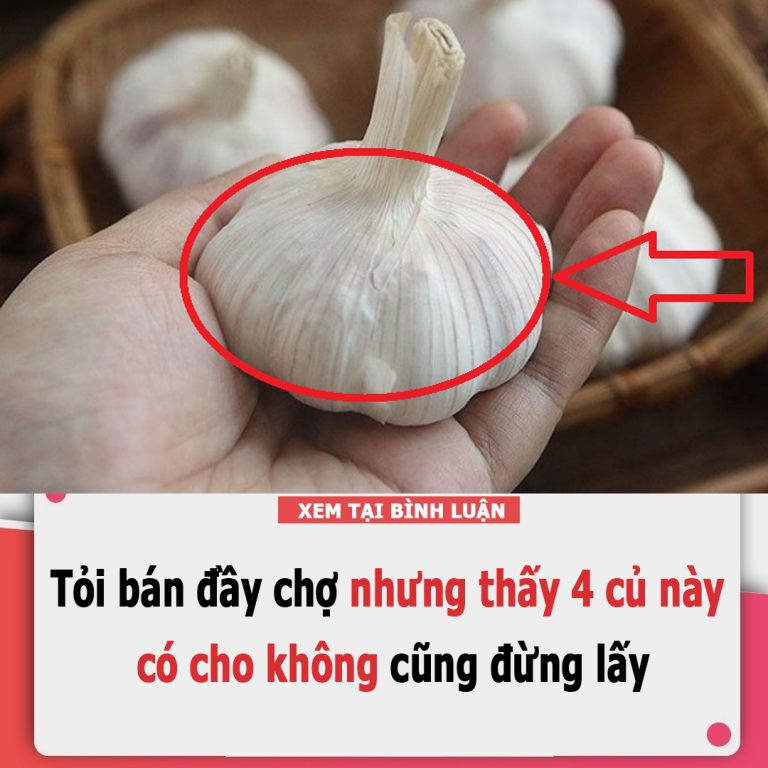 Tỏi bán đầy chợ nhưng thấy 4 củ này, có cho không cũng đừng lấy