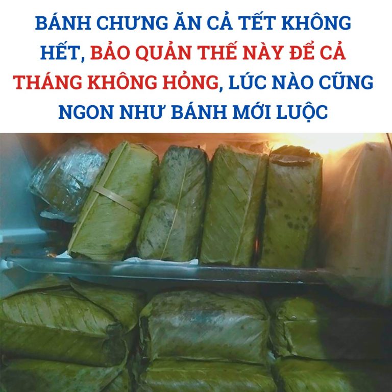 Bánh chưng ăn cả Tết không hết, bảo quản thế này để cả tháng không hỏng, lúc nào cũng ngon như bánh mới luộc