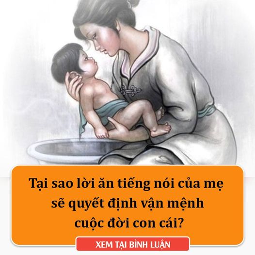 Cổ nhân dạy: “Miệng” của người mẹ là phong thủy của cuộc đời con