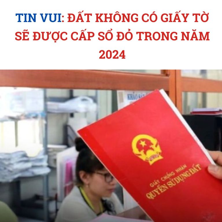 Tin vui: Người dân có đất không giấy tờ sắp được cấp sổ đỏ