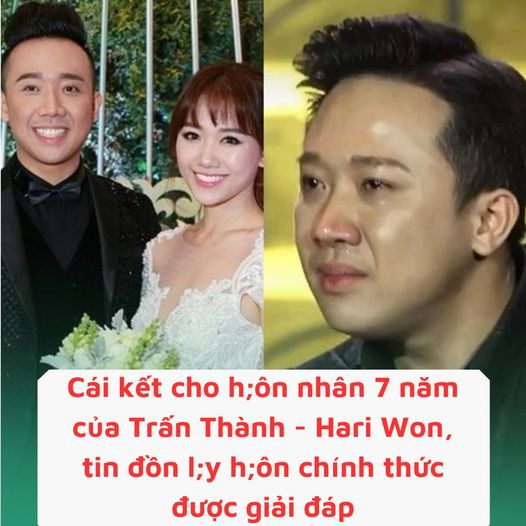 Cái kết cho hôn nhân 7 năm của Trấn Thành – Hari Won, tin đồn ly hôn chính thức được giải đáp