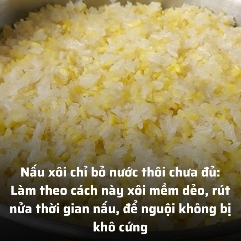 Nấu xôi chỉ bỏ nước thôi chưa đủ: Làm theo cách này xôi mềm dẻo, rút nửa thời gian nấu, để nguội không bị khô cứng