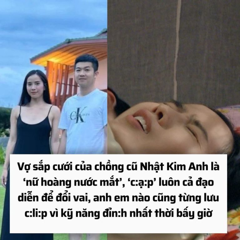 Vợ sắp cưới của chồng cũ Nhật Kim Anh là ‘nữ hoàng nước mắt’, ‘c:ạ:p’ luôn cả đạo diễn để đổi vai, anh em nào cũng từng lưu c:li:p vì kỹ năng đỉn:h nhất thời bấy giờ