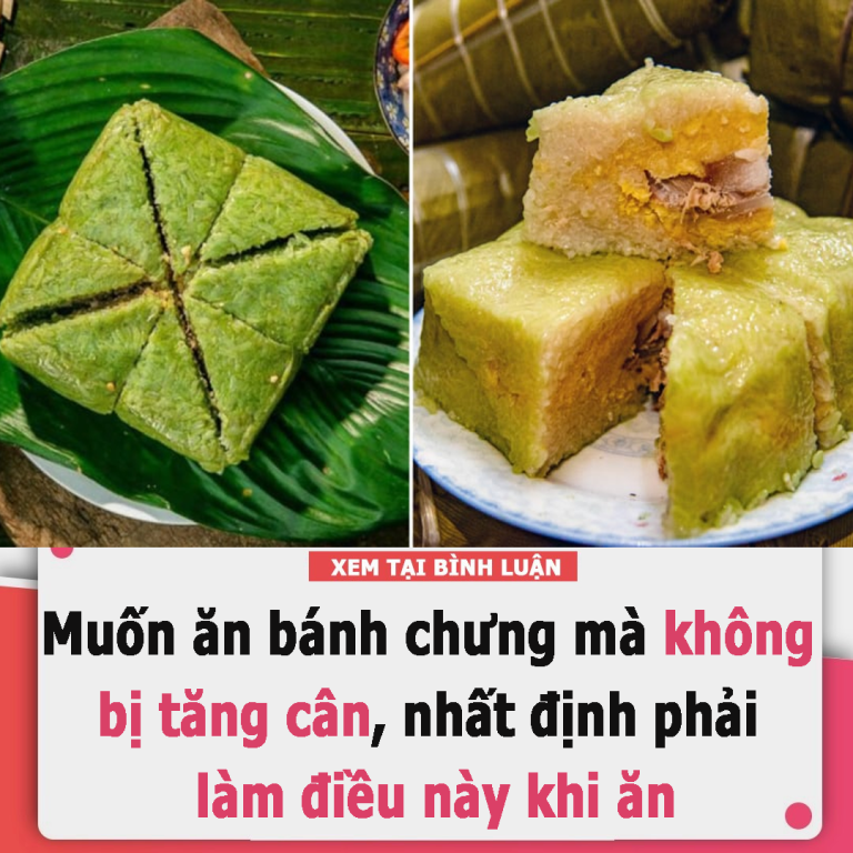 Muốn ăn bánh chưng mà không bị tăng cân, nhất định phải làm điều này khi ăn