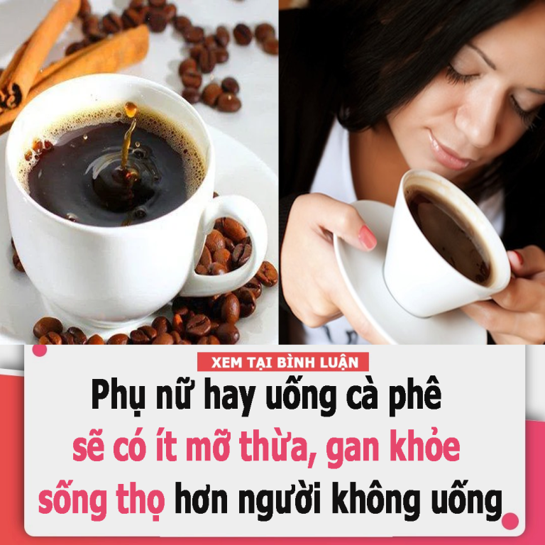 Khoa học chứng minh phụ nữ hay uống cà phê sẽ có ít mỡ thừa, gan khỏe và sống thọ hơn người không uống