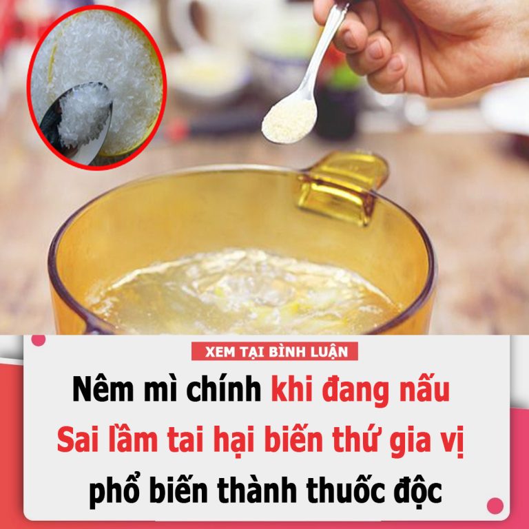 Những sai lầm khi dùng mì chính cần phải bỏ ngay kẻo vô tình khiến chúng biến chất, sinh độc, đe dọa sức khỏe cả gia đình