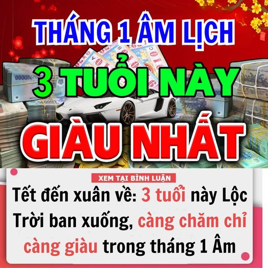 Tiền ùa vào ngập két của 3 con giáp trong dịp Tết Nguyên Đán, chắc chắn PHÁT TÀI rực rỡ, càng đầu tư càng sinh lời