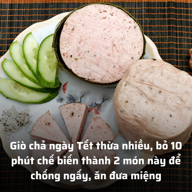 Giò chả ngày Tết thừa nhiều, bỏ 10 phút chế biến thành 2 món này để chống ngấy, ăn đưa miệng