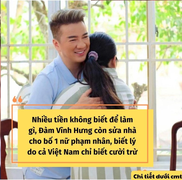 Nhiều tiền không biết để làm gì, Đàm Vĩnh Hưng còn sửa nhà cho bố 1 nữ phạm nhân, biết lý do cả Việt Nam chỉ biết cười trừ