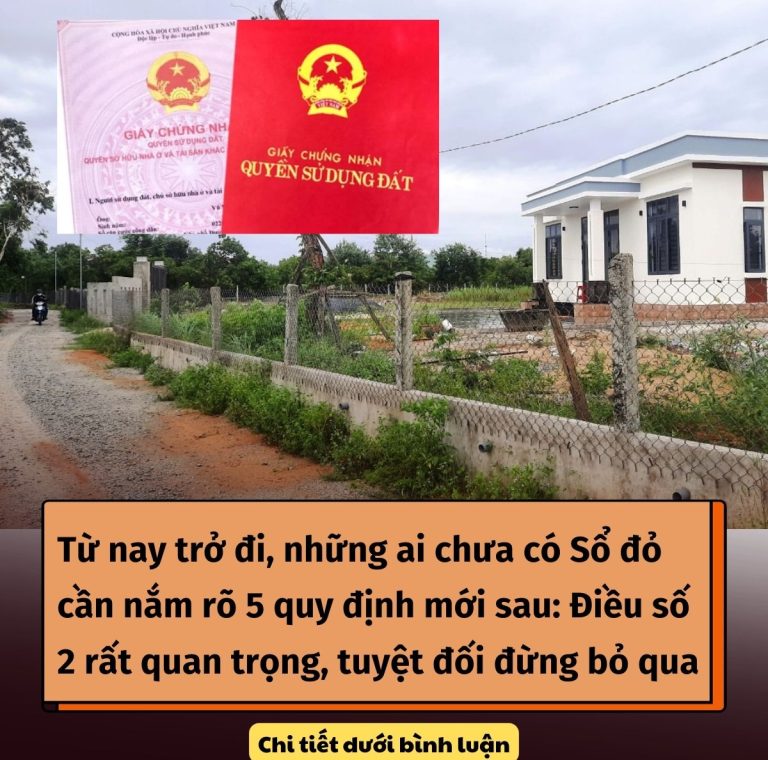 Từ nay trở đi, những ai chưa có Sổ đỏ cần nắm rõ 5 quy định mới sau: Điều số 2 rất quan trọng, tuyệt đối đừng bỏ qua