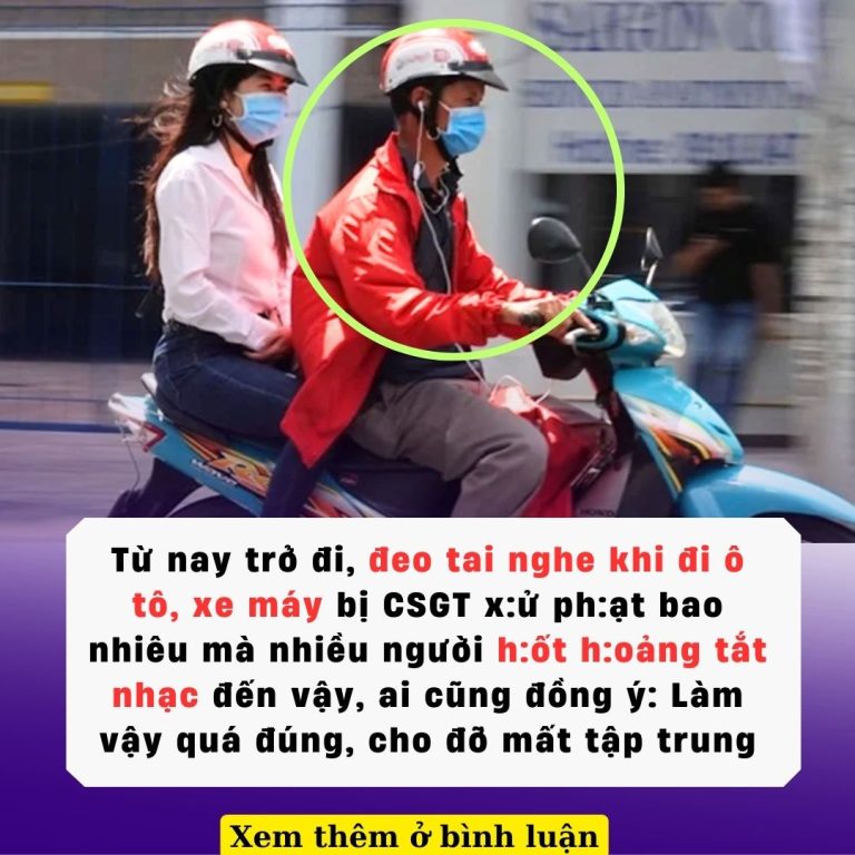 Từ nay trở đi, đeo tai nghe khi đi ô tô, xe máy bị CSGT x:ử ph:ạt bao nhiêu mà nhiều người h:ốt h:oảng tắt nhạc đến vậy, ai cũng đồng ý: Làm vậy quá đúng, cho đỡ mất tập trung