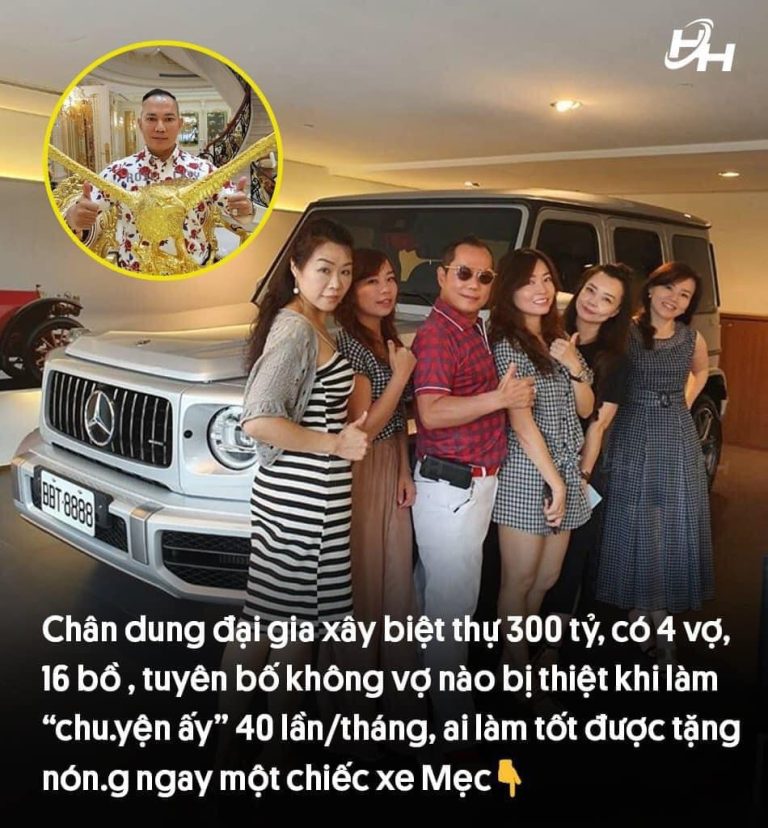 Chân dung đại gia xây biệt thự 300 tỷ, có 4 vợ, 16 bồ, tuyên bố không vợ nào bị thiệt khi làm “chuyện ấy” 40 lần/tháng