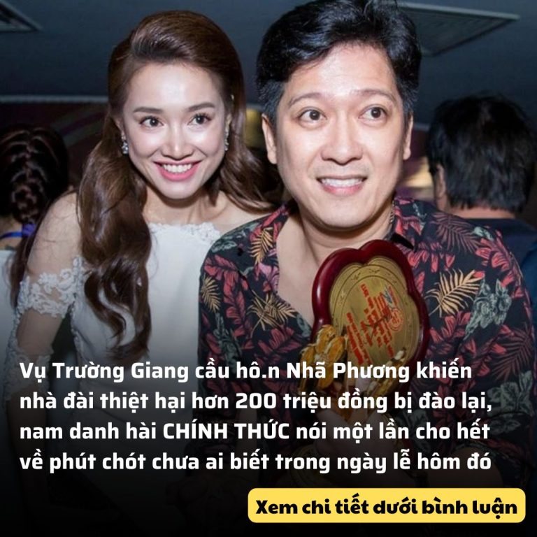 Vụ Trường Giang cầu hô.n Nhã Phương khiến nhà đài thiệt hại hơn 200 triệu đồng bị đào lại, nam danh hài CHÍNH THỨC nói một lần cho hết về phút chót chưa ai biết trong ngày lễ hôm đó