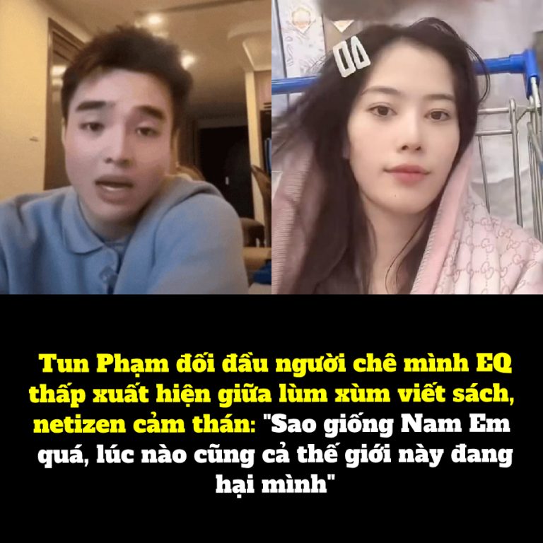 Tun Phạm đối đầu người chê mình EQ thấp xuất hiện giữa lùm xùm viết sách, netizen cảm thán: “Sao giống Nam Em quá, lúc nào cũng cả thế giới này đang hại mình”