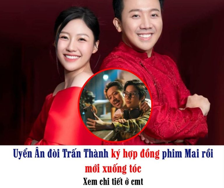 Uyển Ân đòi Trấn Thành ký hợp đồng phim Mai rồi mới xuống tóc