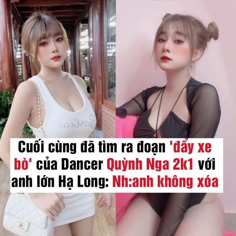 [BẢN GỐC] Clip Dancer Quỳnh Nga Lộ Clip đẩy xe bò “xuyên đêm”, khiến nhiều Anh “nóng rang”!