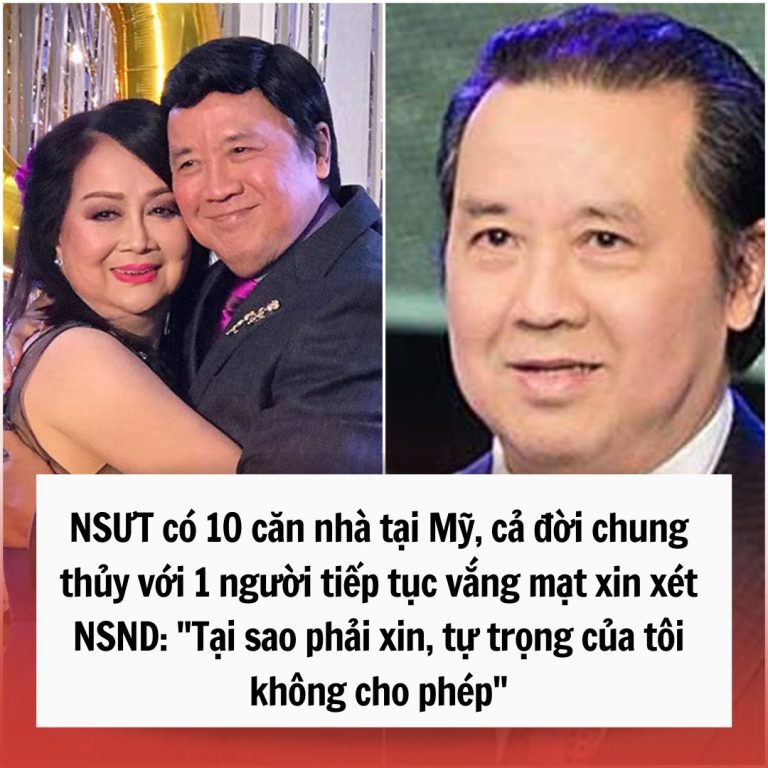 NSƯT có 10 căn nhà tại Mỹ, cả đời chung thủy với 1 người tiếp tục vắng mặt xin xét NSND: “Tại sao phải xin, tự trọng của tôi không cho phép”