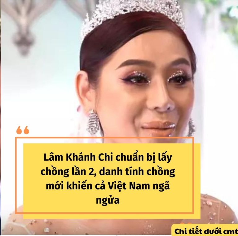 Lâm Khánh Chi chuẩn bị lấy chồng lần 2, danh tính chồng mới khiến cả Việt Nam ngã ngửa