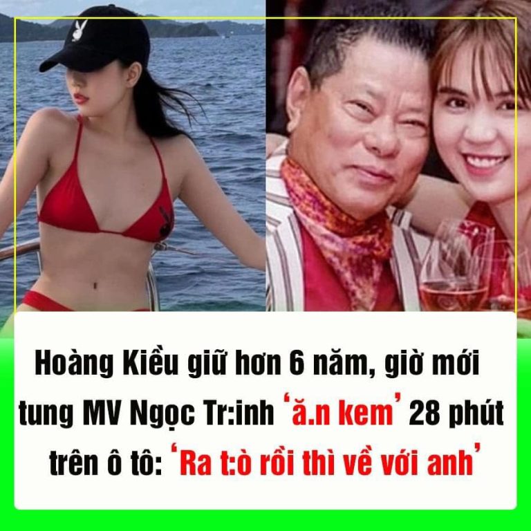 Hoàng Kiều giữ hơn 6 năm, giờ mới tung MV Ngọc Tr:inh ‘ă.n kem’ 28 phút trên ô tô: ‘Ra t:ò rồi thì về với anh’