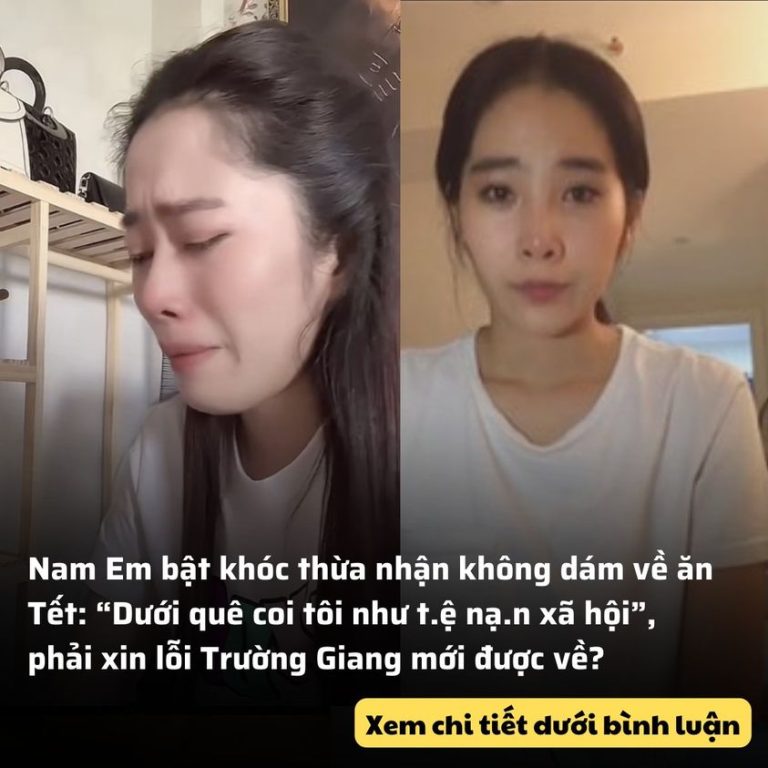 Nam Em bật khóc thừa nhận không dám về ăn Tết: “Dưới quê coi tôi như tệ nạn xã hội”, phải xin lỗi Trường Giang mới được về?