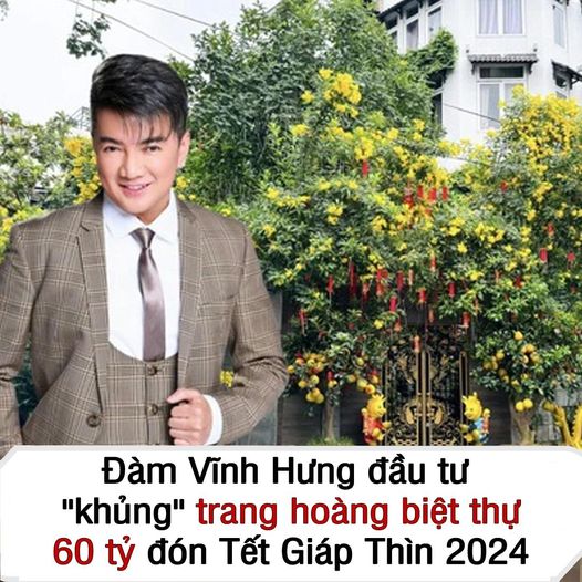 Đàm Vĩnh Hưng đầu tư “khủng” trang hoàng biệt thự 60 tỷ đón Tết Giáp Thìn 2024