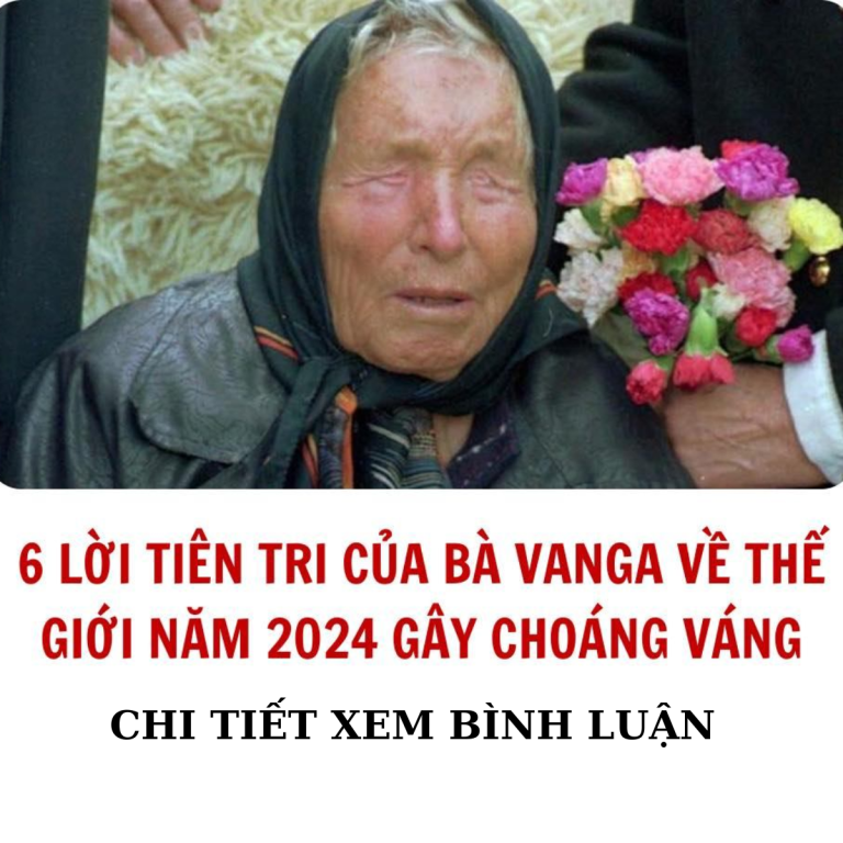 6 dự đoán đáng sợ của nhà tiên tri mù Vanga cho năm 2024