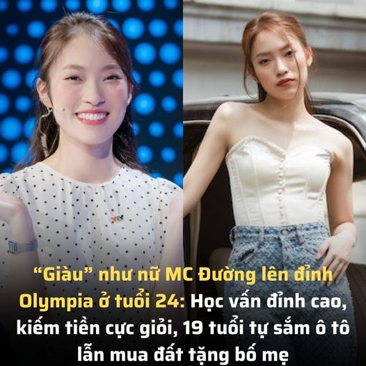 “Giàu” như nữ MC Đường lên đỉnh Olympia ở tuổi 24: Học vấn đỉnh cao, kiếm tiền cực giỏi, 19 tuổi tự sắm ô tô lẫn mua đất tặng bố mẹ