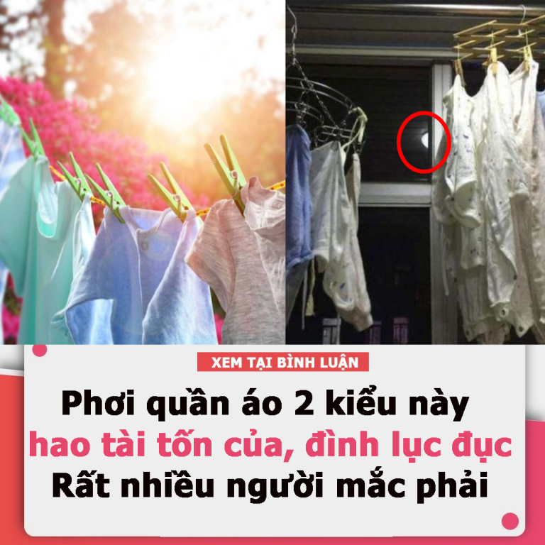 Tổ tiên đã dặn kỹ: “Phơi quần áo 2 kiểu này hao tài tốn của, gia đình lục đục” rất nhiều người mắc phải