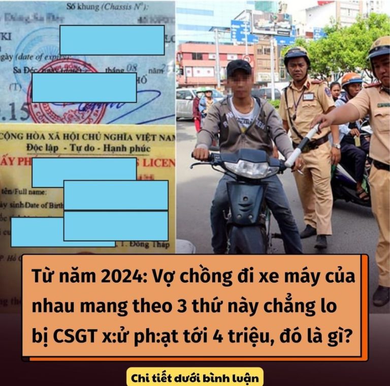 Từ năm 2024: Vợ chồng đi xe máy của nhau mang theo 3 thứ này chẳng lo bị CSGT x:ử ph:ạt tới 4 triệu, đó là gì?