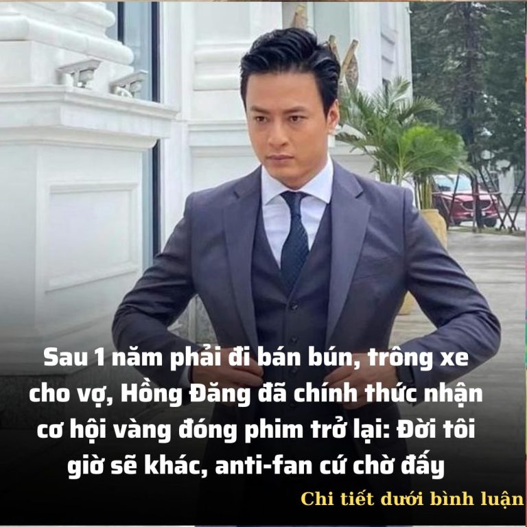 Sau 1 năm phải đi bán bún, trông xe cho vợ, Hồng Đăng nhận “cơ hội vàng” đóng phim trở lại: “Đời tôi giờ sẽ khác”