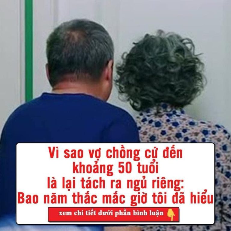 Vợ chồng cứ đến 50 tuổi là lại tách ra ngủ riêng: Thắc mắc bao năm nay giờ tôi cũng đã hiểu vì sao